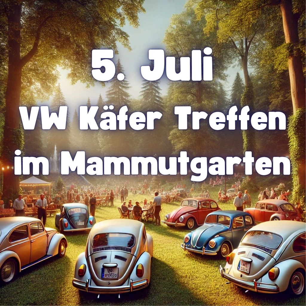 VW Käfer Treffen im Mammutgarten - 5. Juli 2025 Tagesticket